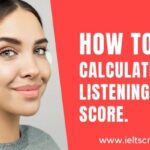 How To Calculate IELTS Listening Band Score?